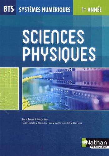 Sciences physiques BTS Systèmes numériques 1ère année éd. 2014